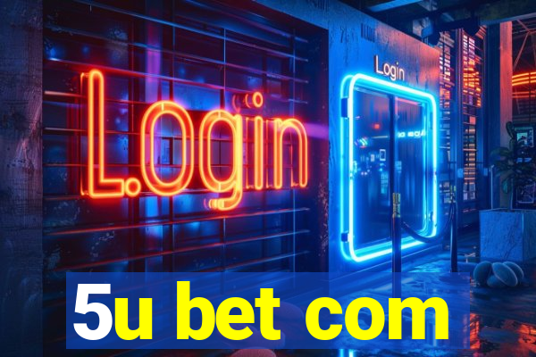 5u bet com